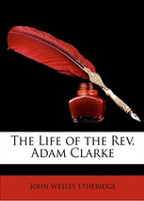 The Life of the REV. Adam Clarke
