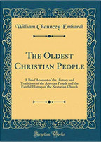 The Oldest Christian People: A Brief Account of the History and Traditions of the Assyrian People and the Fateful History of the Nestorian Church (Classic Reprint)